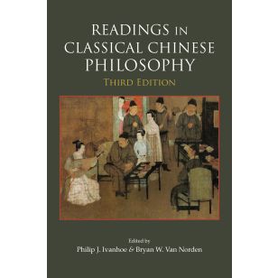 Readings in Classical Chinese Philosophy (Third Edition)