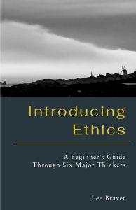 Introducing Ethics: A Beginner’s Guide Through Six Major Thinkers