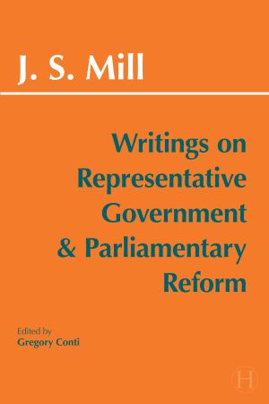 Writings on Representative Government and Parliamentary Reform