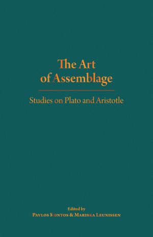 The Art of Assemblage: Studies on Plato and Aristotle