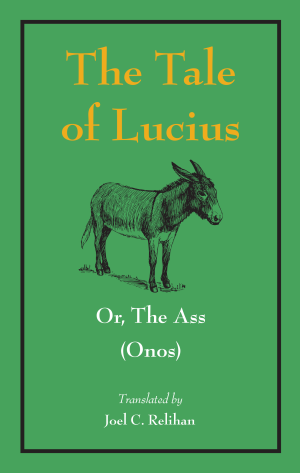 The Tale of Lucius: Or, The Ass (Onos)
